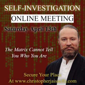 SELF-INVESTIGATION ONLINE MEETING – April 13th 2024